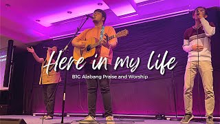 Here In My Life - Hillsong (B1G Alabang Exalt cover