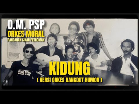 OM PSP - KIDUNG ( ORKES DANGDUT HUMOR )
