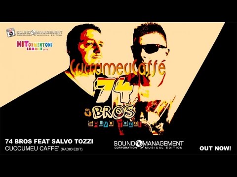 74 Bros vs Salvo Tozzi - Cuccumeu Caffé (HITORMENTONI SUMMER 2016 - HIT MANIA 2016)
