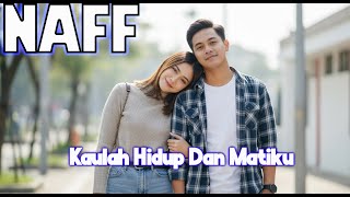 Download lagu NAFF - KAULAH HIDUP DAN MATIKU -JV MUSIC COVER mp3