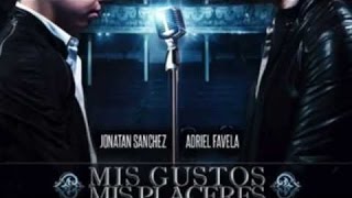Adriel Favela   Mis Gustos, Mis Placeres ft  Jonatán