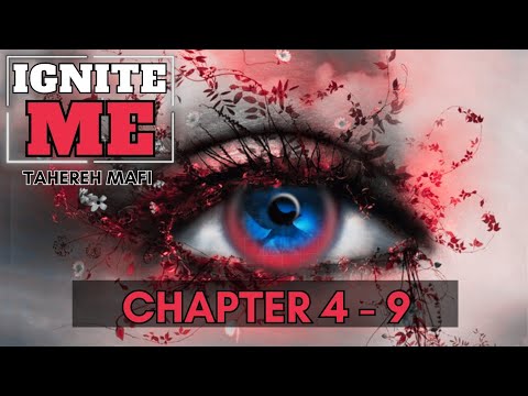 Ignite Me - Tahereh Mafi - Chapters 4-9