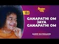 194 - Ganapathi Om Jaya Ganapathi Om | Radio Sai Bhajans