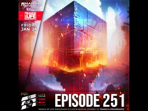 MARTIN SOUNDRIVER presents TRANCE MY LIFE RADIOSHOW EPISODE 251