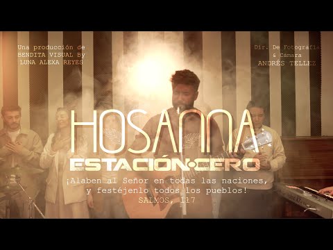 Hosanna - Estación Cero #Alabanza | Salmo 117