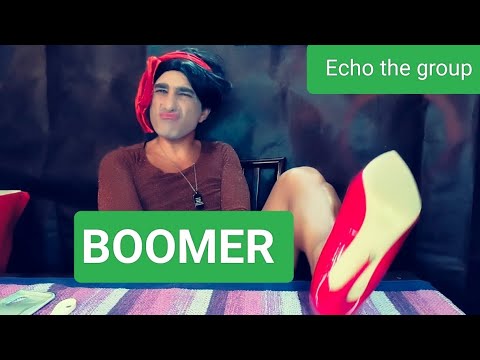 BOOMER (Echo the group)