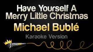 Michael Buble - Have Yourself A Merry Little Christmas (Karaoke Version)