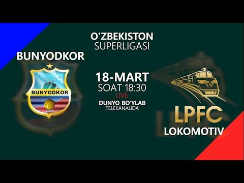 BUNYODKOR vs LOKOMOTIV | Coca-cola Superliga-2022 | 3-tur