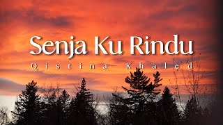 Download lagu Qistina Khaled - Senja Ku Rindu | Lagu Broken 2023 [ Lyrics ] [HQ Audio Version] mp3