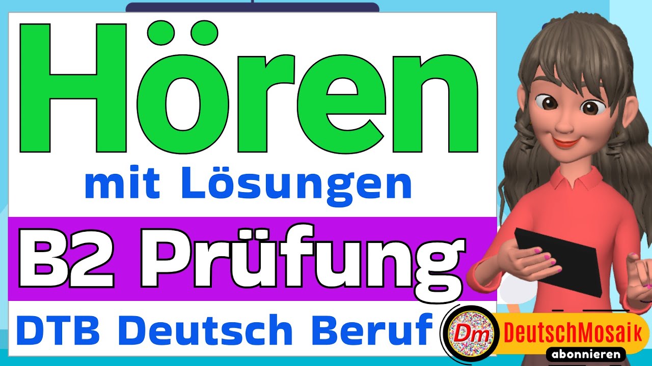 Hören B2  mit Lösungen | Prüfung Deutsch für den Beruf | Teil 1- 4