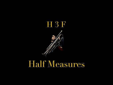 H 3 F - Half Measures (Official Lyric & Chord Video)