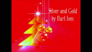 Silver and Gold by Burl Ives