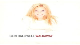 Geri Halliwell - Walkaway (Radio Edit)