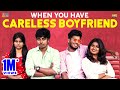 When You Have Careless Boyfriend || Narikootam || Tamada Media