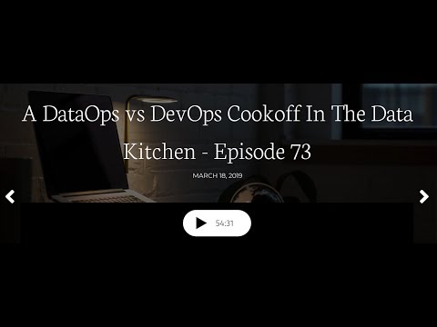 Data Engineering Podcast | Episode 73 - A #DataOps vs #DevOps Cookoff in the Data
