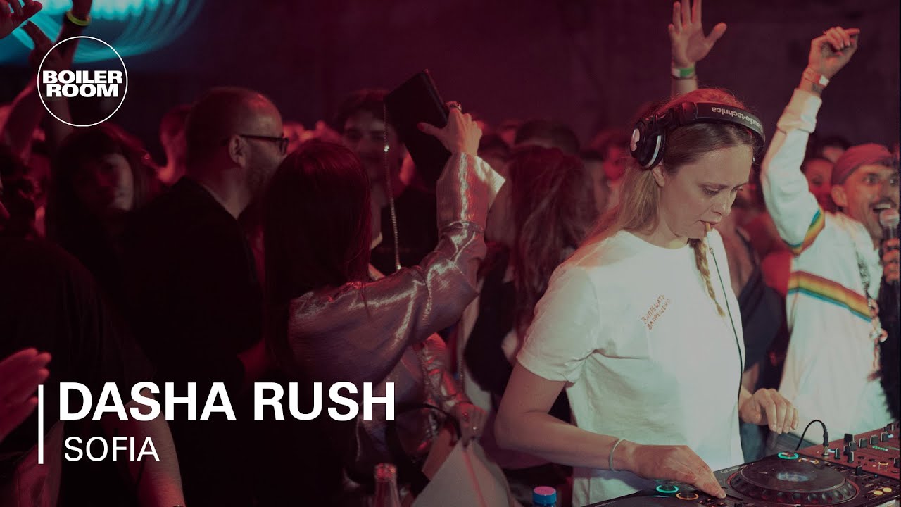 Dasha Rush - Dasha Rush | Boiler Room x ФАЗА Sofia