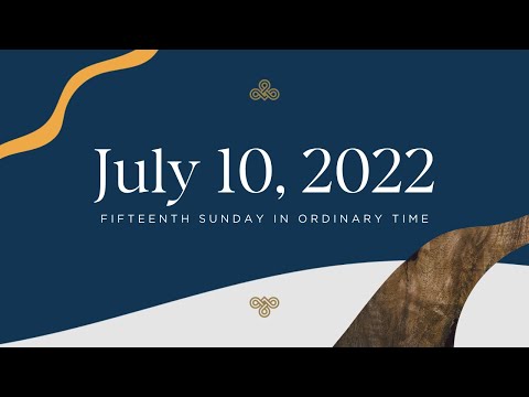 Fifteenth Sunday in Ordinary Time (2022)