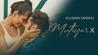 MUTIYAR X SONG LYRICS KULSHAN SANDHU