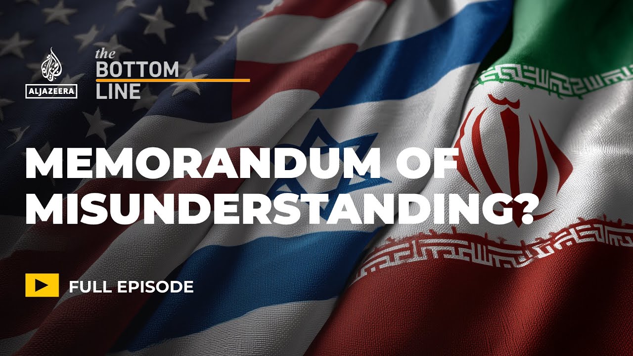 Iran, US, Israel: Memorandum of misunderstanding? | The Bottom Line