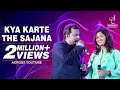 KYA KARTE THE SAAJANA SAMPADA GOSWAMI SIDDHARTH SIDDHARTH ENTERTAINERS