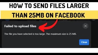 How to Send a Large Video/Audio on Messenger Facebook| Failed To Upload Files On Facebook ||