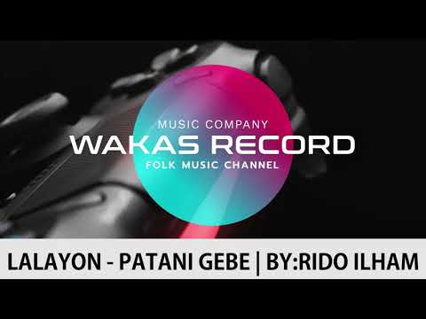 LALAYON - PATANI GEBE  | BY RIDO ILHAM (OFFICIAL AUDIO)