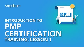 Introduction To PMP Certification Training: Lesson 1 | Simplilearn
