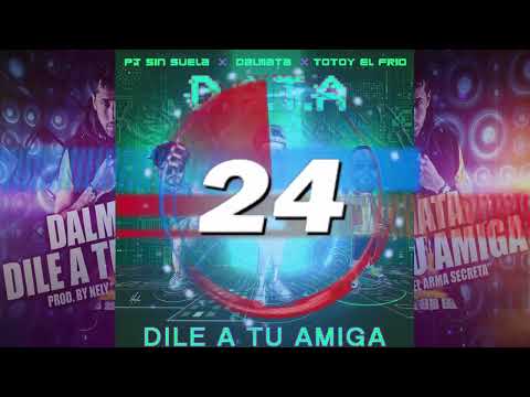 Dálmata Ft. Totoy El Frío y PJ Sin Suela - Dile A Tu Amiga Remix (DATA) Full Versión