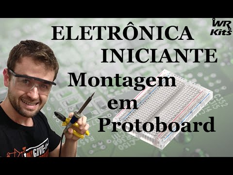 COMO FAZER MONTAGEM EM PROTOBOARD | Eletrônica para Iniciantes #03