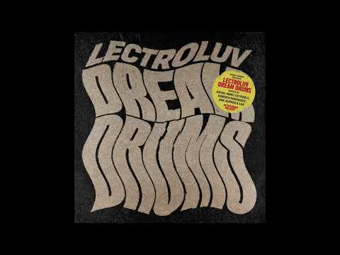 LECTROLUV - DREAM DRUMS [MARC COTTERELL REMIX]