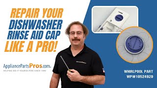 How To: Whirlpool, KitchenAid, Maytag Dishwasher Rinse Aid Cap WPW10524920