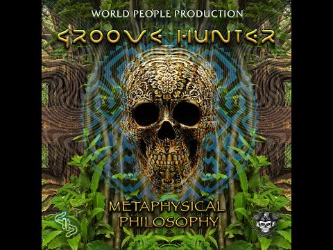 Groove Hunter - Metaphysical philosophy