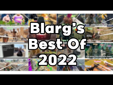 BLARG AND FRIENDS BEST OF 2022 - GTA, COD, RDR2, & More