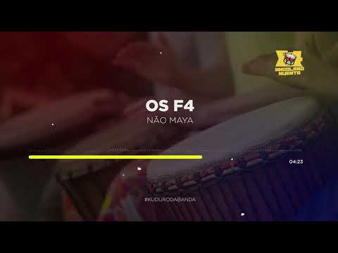 Os F4 - Não Maya