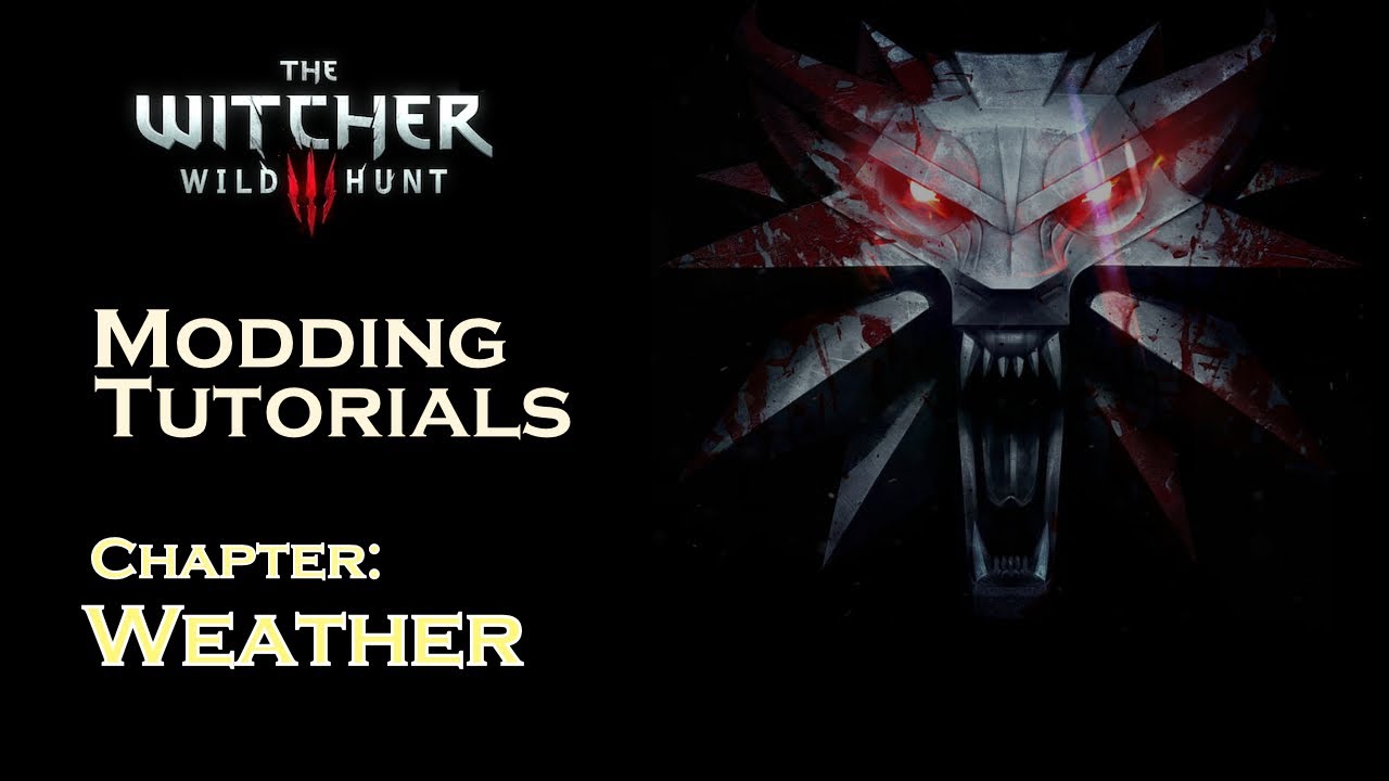 Witcher 3 - Modding Tutorial - Weather
