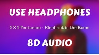 XXXTentacion - Elephant in the Room (8D AUDIO)