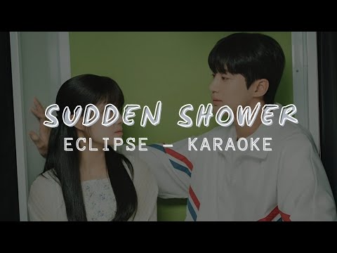ECLIPSE - Sudden Shower (소나기) OST. Lovely Runner Part 1 (KARAOKE LYRICS)