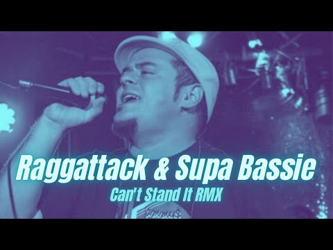 Raggattack X Supa Bassie - Can't Stand It RMX