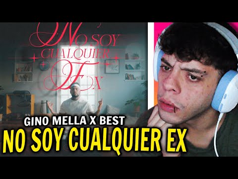 (REACCIÓN) NO SOY CUALQUIER EX - GINO MELLA X BEST