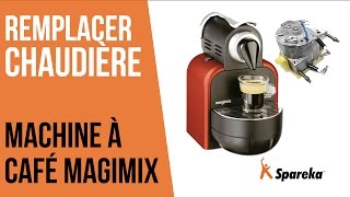 Comment remplacer la chaudière de votre cafetière Magimix ?