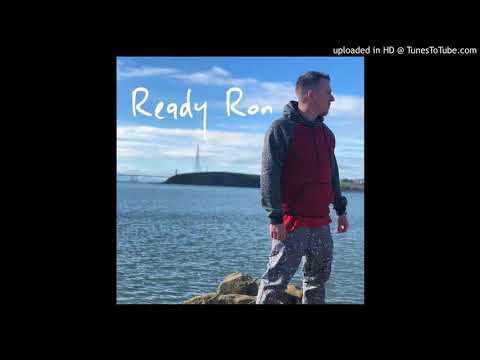 Ready Ron.      Replay ft Chris Cash