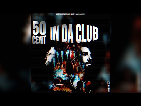 50 Cent - In Da Club (Dimitri Vegas & Like Mike x Bassjackers Remix) (HQ)