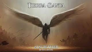 Tierra Santa - Alas De Fuego (LETRA)
