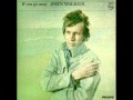 John Walker - If You Go Away 