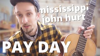 Mississippi John Hurt PAY DAY Lesson  (Open D Tuning)
