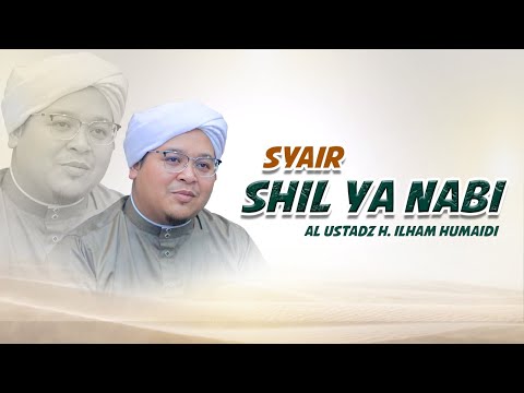 Syair Shil Ya Nabi - Al Ustadz H. Ilham Humaidi