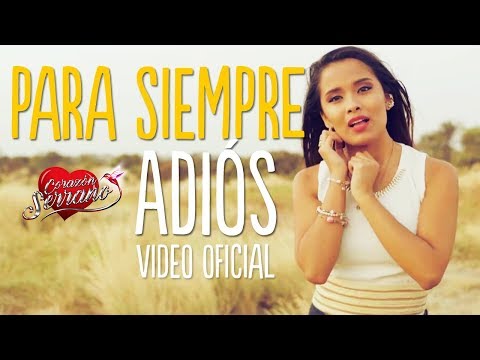 Video Para Siempre Adiós de Corazón Serrano