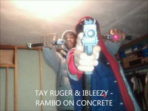 TAY RUGER && IBLEEZY - RAMBO ON CONCRETE