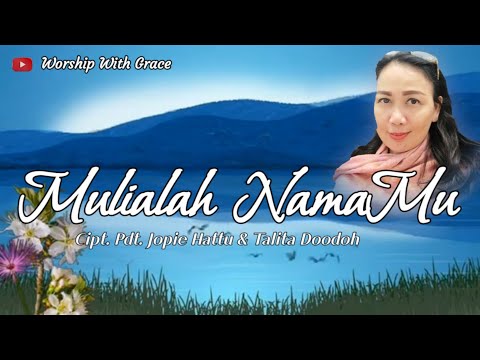 MULIALAH NAMAMU | Cipt. Pdt. Jopie Hattu & Talita Doodoh