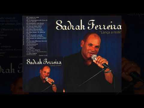 SADRAK FERREIRA - LANÇA A REDE CD COMPLETO